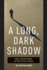 A Long, Dark Shadow : Minor-Attracted People and Their Pursuit of Dignity - Book