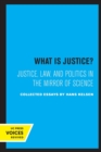 What is Justice? : Justice, Law, and Politics in the Mirror of Science - Book