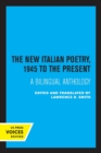The New Italian Poetry, 1945 to the Present : A Bilingual Anthology - Book