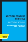 American Domestic Priorities : An Economic Appraisal - Book