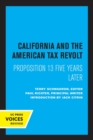 California and the American Tax Revolt : Proposition 13 Five Years Later - Book