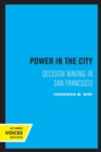 Power in the City : Decision Making in San Francisco - Book