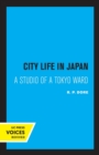 City Life in Japan : A Study of a Tokyo Ward - Book