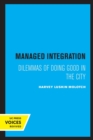 Managed Integration : Dilemmas of Doing Good in the City - Book
