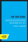 The Red Years : European Socialism versus Bolshevism 1919-1921 - Book
