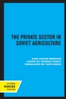 The Private Sector in Soviet Agriculture - Book