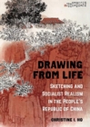 Drawing from Life : Sketching and Socialist Realism in the People’s Republic of China - Book