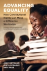Advancing Equality : How Constitutional Rights Can Make a Difference Worldwide - Book