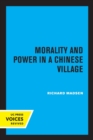 Morality and Power in a Chinese Village - Book