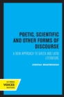 Poetic, Scientific and Other Forms of Discourse : A New Approach to Greek and Latin Literature - Book