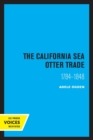 The California Sea Otter Trade 1784-1848 - Book