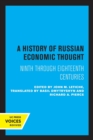 A History of Russian Economic Thought : Ninth through Eighteenth Centuries - Book