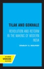 Tilak and Gokhale : Revolution and Reform in the Making of Modern India - Book