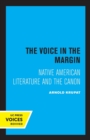 The Voice in the Margin : Native American Literature and the Canon - Book