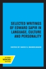 Selected Writings of Edward Sapir in Language, Culture and Personality - Book