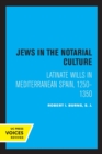 Jews in the Notarial Culture : Latinate Wills in Mediterranean Spain, 1250-1350 - Book