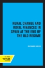 Rural Change and Royal Finances in Spain at the End of the Old Regime - Book