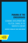 Panama at the Crossroads : Economic Development and Political Change in the Twentieth Century - Book