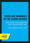 Birds and Mammals of the Sierra Nevada : With Records from Sequoia and Kings Canyon National Parks - Book