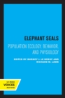 Elephant Seals : Population Ecology, Behavior, and Physiology - Book