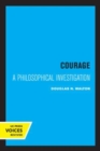 Courage : A Philosophical Investigation - Book