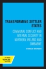Transforming Settler States : Communal Conflict and Internal Security in Northern Ireland and Zimbabwe - Book
