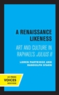 A Renaissance Likeness : Art and Culture in Raphael's Julius II - Book