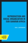 Reproduction and Social Organization in Sub-Saharan Africa - Book