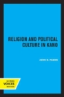 Religion and Political Culture in Kano - Book