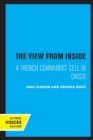 The View from Inside : A French Communist Cell in Crisis - Book