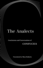 The Analects : Conclusions and Conversations of Confucius - Book