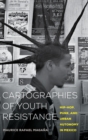 Cartographies of Youth Resistance : Hip-Hop, Punk, and Urban Autonomy in Mexico - Book