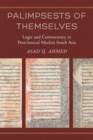 Palimpsests of Themselves : Logic and Commentary in Postclassical Muslim South Asia - Book