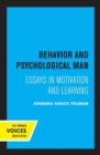 Behavior and Psychological Man : Essays in Motivation and Learning - Book