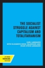 European Socialism, Volume II : The Socialist Struggle against Capitalism and Totalitarianism - Book