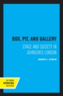 Box, Pit, and Gallery : Stage and Society in Johnson's London - Book
