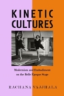 Kinetic Cultures : Modernism and Embodiment on the Belle Epoque Stage - Book