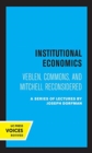 Institutional Economics : Veblen, Commons, and Mitchell Reconsidered - Book
