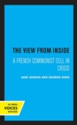 The View from Inside : A French Communist Cell in Crisis - Book