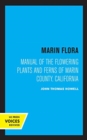 Marin Flora : Manual of the Flowering Plants and Ferns of Marin County, California - Book