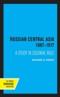 Russian Central Asia 1867-1917 : A Study in Colonial Rule - Book