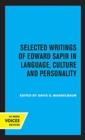 Selected Writings of Edward Sapir in Language, Culture and Personality - Book