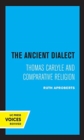 The Ancient Dialect : Thomas Carlyle and Comparative Religion - Book