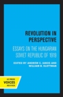 Revolution in Perspective : Essays on the Hungarian Soviet Republic - Book