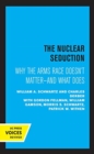 The Nuclear Seduction : Why the Arms Race Doesn't Matter--And What Does - Book