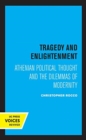 Tragedy and Enlightenment : Athenian Political Thought and the Dilemmas of Modernity - Book