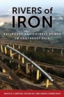 Rivers of Iron : Railroads and Chinese Power in Southeast Asia - Book