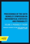 Proceedings of the Sixth Berkeley Symposium on Mathematical Statistics and Probability, Volume III : Probability Theory - Book