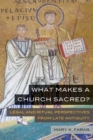 What Makes a Church Sacred? : Legal and Ritual Perspectives from Late Antiquity - Book