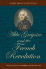 The Abbe Gregoire and the French Revolution : The Making of Modern Universalism - Book